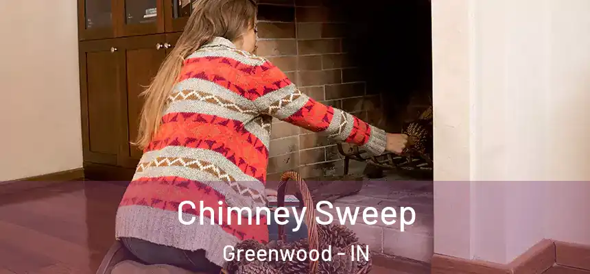  Chimney Sweep Greenwood - IN