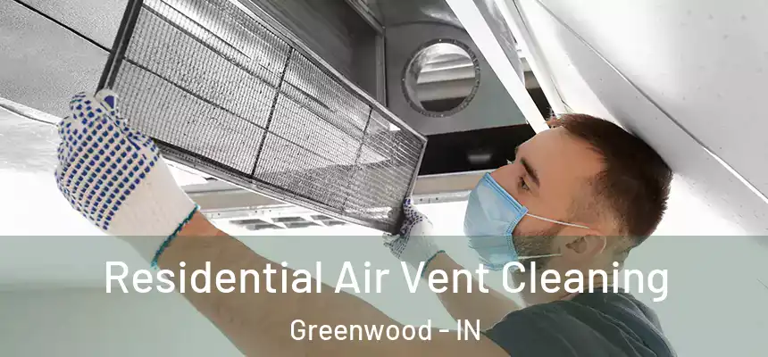 Residential Air Vent Cleaning Greenwood - IN